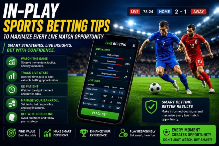  In-Play Sports Betting Tips to Maximize Every Live Match Opportunity